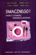 SMACZNEGO! CHORZY Z POWODU ZDROWEGO JEDZENIA