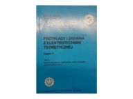 Przykłady i zadania z elektrotechniki teoretycznej