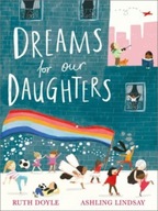 Dreams for our Daughters Doyle Ruth
