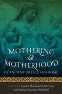 Mothering and Motherhood in Ancient Greece and