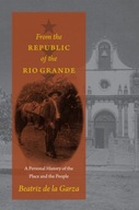 From the Republic of the Rio Grande: A Personal