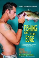 Fishing on the Edge: He s Not Your Father s