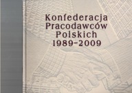 KONFEDERACJA PRACODAWCÓW POLSKICH 1989-2009 w
