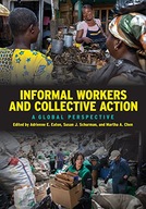 Informal Workers and Collective Action: A Global