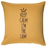 KEEP CALM I'M THE LAW poduszka 50x50 prezent