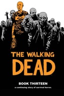 The Walking Dead Book 13 Hardback Robert Kirkman