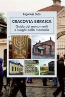 Żydowski Kraków. Przewodnik po zabytkach i miejscach pamięci (wersja włoska