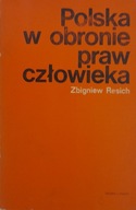 POLSKA W OBRONIE PRAW CZŁOWIEKA Zbigniew Resich