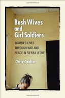 Bush Wives and Girl Soldiers: Women s Lives