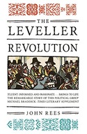 The Leveller Revolution: Radical Political