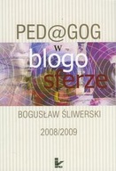 Pedagog w blogosferze 2008/2009 Bogusław Śliwerski