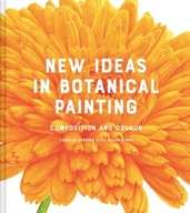 New Ideas in Botanical Painting: composition and