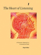 The Heart of Listening, Volume 1: A Visionary