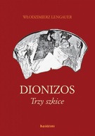 Dionizos. Trzy szkice