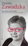 DOROTA ZAWADZKA JAK ZOSTAŁAM NIANIĄ POLAKÓW