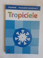 Tropiciele Pięciolatek Przewodnik metodyczny 2