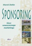 Sponsoring Klucz nowoczesnego marketingu - Marek Datko | Ebook