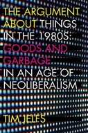 The Argument about Things in the 1980s: Goods and