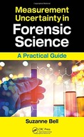 Measurement Uncertainty in Forensic Science: A