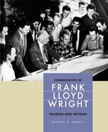 Communities of Frank Lloyd Wright: Taliesin and