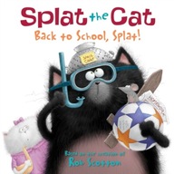 Splat the Cat: Back to School, Splat! Scotton Rob