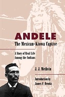 Andele, the Mexican-Kiowa Captive: A Story of