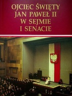 Ojciec Święty Jan Paweł II w sejmie i senacie