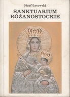 Sanktuarium różanostockie Józef Łotowski