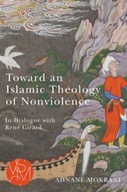 Toward an Islamic Theology of Nonviolence: In