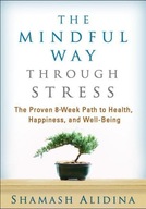 The Mindful Way through Stress: The Proven 8-Week