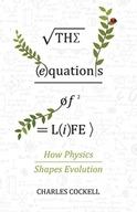 The Equations of Life: How Physics Shapes