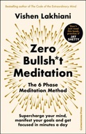 Zero Bullsh*t Meditation: The 6 Phase Meditation