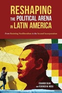 Reshaping the Political Arena in Latin America: