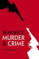 Murder and Crime Warwick Morgan Vanessa