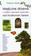 Magiczne drzewa nad środkowym Sanem