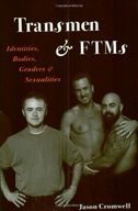 Transmen and FTMs: Identities, Bodies, Genders,