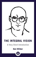 Integral Vision: A Very Short Introduction Wilber