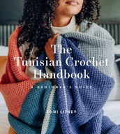 The Tunisian Crochet Handbook: A Beginner s Guide