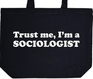 TRUST ME I'M A SOCIOLOGIST torba zakupy prezent