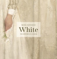 White: The History of a Color Pastoureau Michel