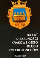 XX lat działalności Krakowskiego Klubu Kolekcjo...