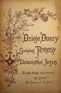 Dzieje Duszy Świętej Teresy od Dzieciątka Jezus (1934)
