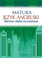 JĘZYK ANGIELSKI. MATURA. TRENING PRZED EGZAMINEM - KATARZYNA ŁAZIUK