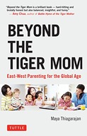 Beyond the Tiger Mom: East-West Parenting for the