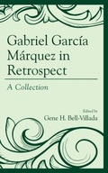 Gabriel Garcia Marquez in Retrospect: A