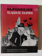 ANTOLOGIA. NAJPIĘKNIEJSZE ŚLĄSKIE SŁOWA