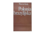 Polonia brazylijska - Marcin Kula