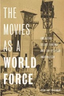 The Movies as a World Force: American Silent