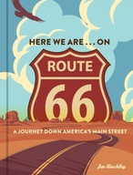 Here We Are . . . on Route 66: A Journey Down