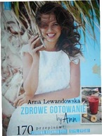 Zdrowe gotowanie by Ann - Anna Lewandowska